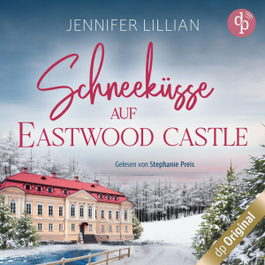 Schneeküsse auf Eastwood Castle Hörbuch