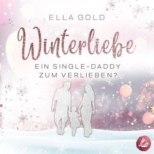 Winterliebe - Ein Single-Daddy zum Verlieben? Hörbuch