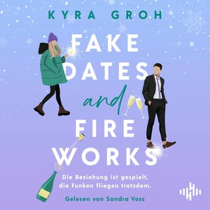 Fake Dates and Fireworks Hörbuch