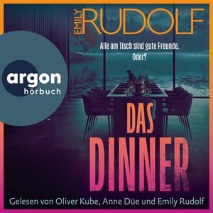 Das Dinner – Alle am Tisch sind gute Freunde. Oder? Hörbuch
