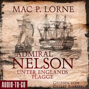 Admiral Nelson - Unter Englands Flagge Hörbuch