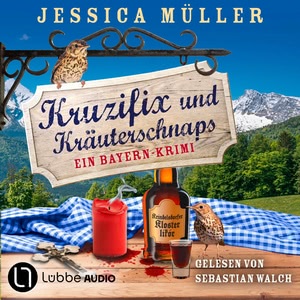 Kruzifix und Kräuterschnaps Hörbuch