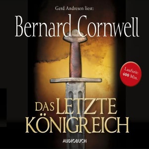 Uhtred, Folge 1: Das letzte Königreich Hörbuch