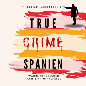 True Crime Spanien Hörbuch