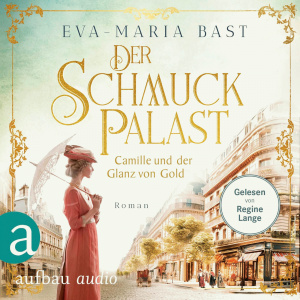 Der Schmuckpalast - Camille und der Glanz von Gold Hörbuch