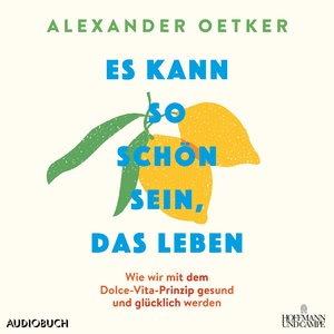 Es kann so schön sein, das Leben Hörbuch