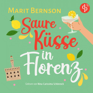 Saure Küsse in Florenz Hörbuch