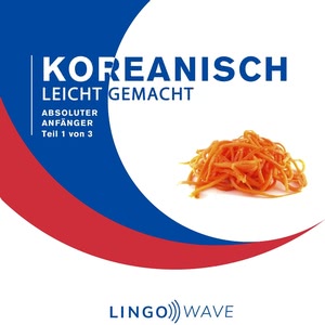 Koreanisch Leicht Gemacht: Absoluter Anfänger, Teil 1 von 3 Hörbuch