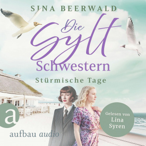 Die Sylt-Schwestern - Stürmische Tage Hörbuch