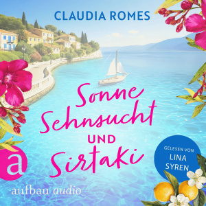 Sonne, Sehnsucht und Sirtaki Hörbuch