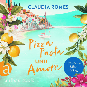 Pizza, Pasta und Amore Hörbuch