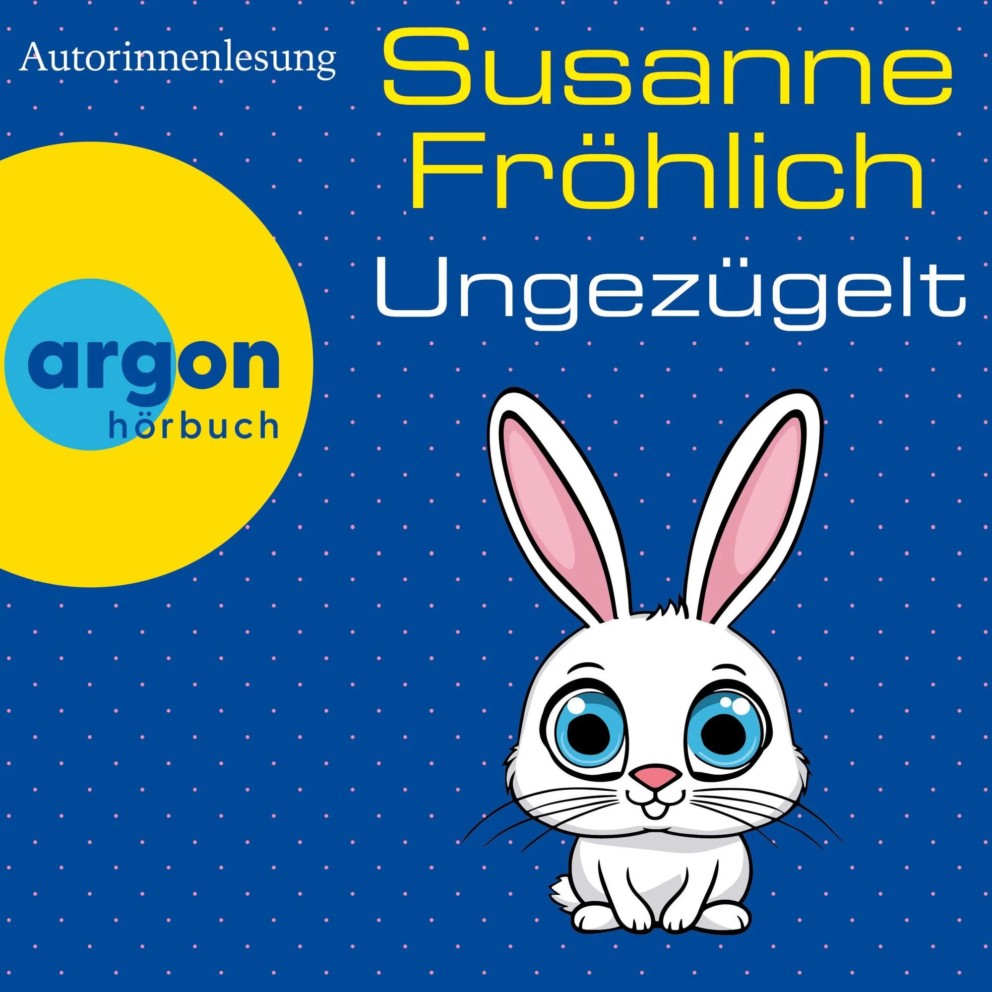 Ungezügelt Hörbuch