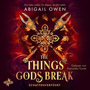 The Things Gods Break (German Edition) Hörbuch