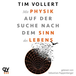 Mit Physik auf der Suche nach dem Sinn des Lebens Hörbuch