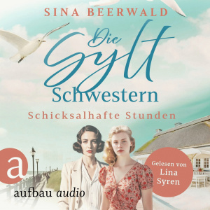 Die Sylt-Schwestern - Schicksalhafte Stunden Hörbuch-Reihe gratis