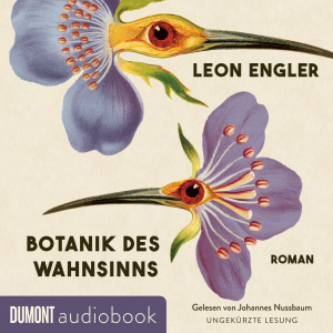Botanik des Wahnsinns Hörbuch