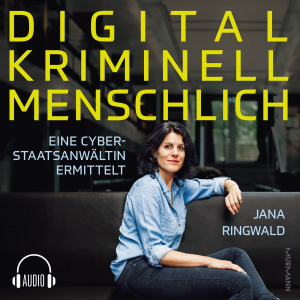 Digital. Kriminell. Menschlich. Hörbuch