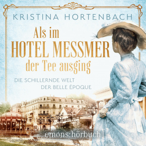 Als im Hotel Messmer der Tee ausging Hörbuch