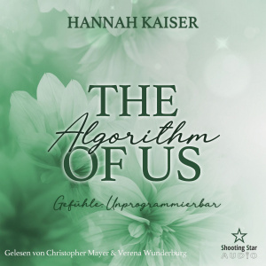 The Algorythm of Us - Gefühle - Unprogramierbar! Hörbuch
