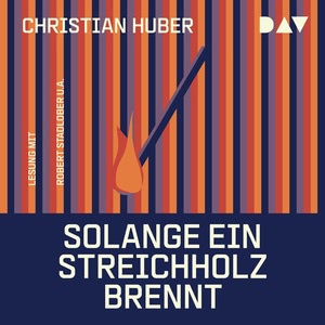 Solange ein Streichholz brennt Hörbuch