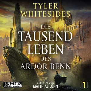 Die Tausend Leben des Ardor Benn Hörbuch