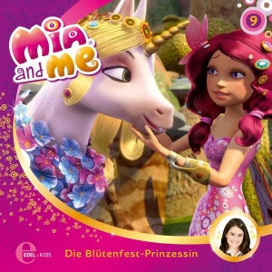 Mia and Me, Folge 9: Die Blütenfest-Prinzessin Hörbuch