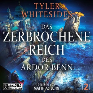 Das zerbrochene Reich des Ardor Benn Hörbuch