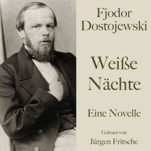 Fjodor Dostojewski - Weiße Nächte Hörbuch
