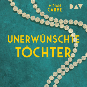 Unerwünschte Töchter Hörbuch