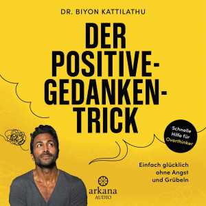 Der Positive-Gedanken-Trick Hörbuch