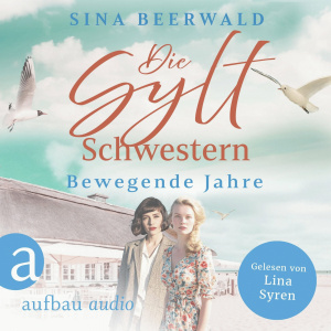 Die Sylt-Schwestern - Bewegende Jahre Hörbuch-Reihe gratis