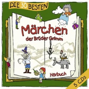 Die 30 besten Märchen der Brüder Grimm Hörbuch