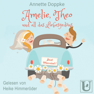 Amelie, Theo und all das Liebesgedöns Hörbuch