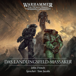 The Horus Heresy: Das Landungsfeld-Massaker Hörbuch-Reihe gratis