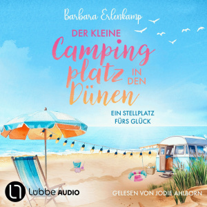 Der kleine Campingplatz in den Dünen - Meerzeit für die Liebe Hörbuch