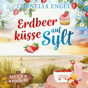 Erdbeerküsse auf Sylt Hörbuch