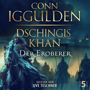 Dschingis Khan – Der Eroberer Hörbuch