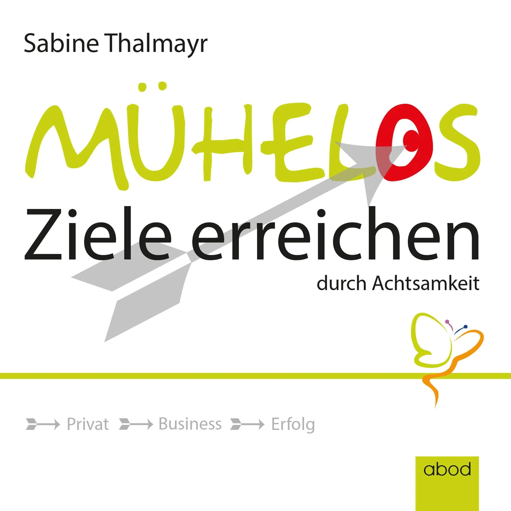 Mühelos Ziele erreichen durch Achtsamkeit Hörbuch
