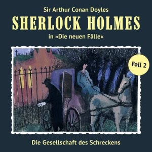 Sherlock Holmes - Die neuen Fälle, Folge 2: Die Gesellschaft des Schreckens Hörbuch